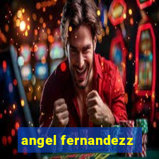 angel fernandezz